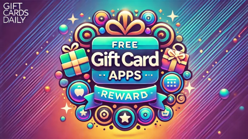 Free Gift Card Apps to Earn Rewards Fast
