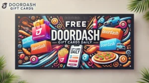 Free DoorDash Gift Cards 2025